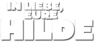 In Liebe, Eure Hilde