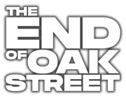The End of Oak Street